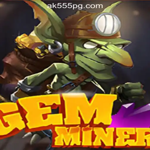 GemMiner: Unveiling the Excitement with AK-555.com Oficial Slots Brasil #1
